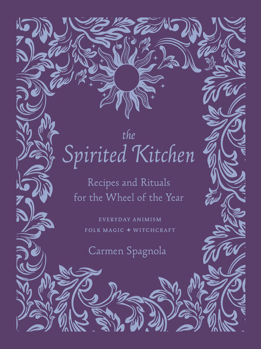 Title details for The Spirited Kitchen by Carmen Spagnola - Wait list